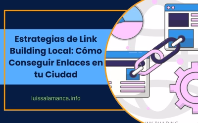 Estrategias de Link Building Local: Cómo Conseguir Enlaces en tu Ciudad