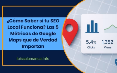 ¿Cómo Saber si tu SEO Local Funciona? Las 5 Métricas de Google Maps que de Verdad Importan