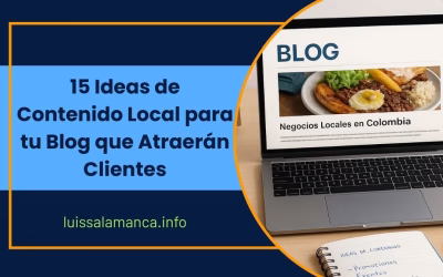 15 Ideas de Contenido Local para tu Blog que Atraerán Clientes