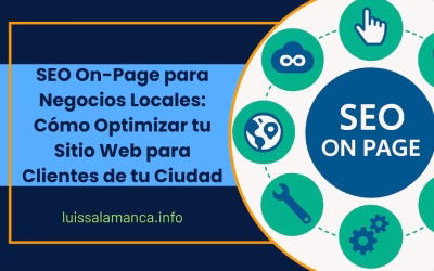 SEO On-Page para Negocios Locales: Cómo Optimizar tu Sitio Web para Clientes de tu Ciudad