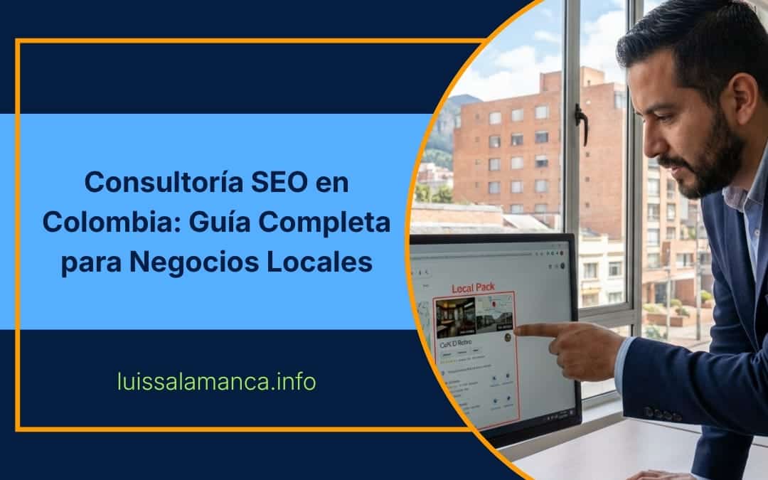 Consultoría SEO en Colombia: Guía Completa para Negocios Locales